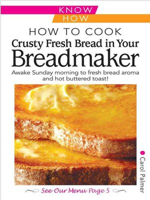 cover image of How to Cook Fresh Crusty Bread in Your Breadmaker